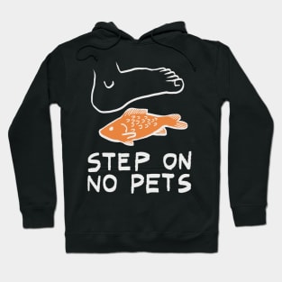 Step on no pets Hoodie